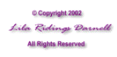 � Copyright 2002 Lila Ridings Darnell